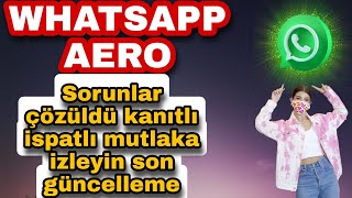 WHATSAPP AERO SORUNLARI ÇÖZÜLDÜ WHATSAPP AERO GÜNCELLEME [upl. by Ttebroc213]