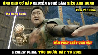 Review Phim Ông Chú BÉ BỰ Làm Siêu Anh Hùng MA DONG SEOK Đấm Vỡ Mồm Quái Vật  Eternals 2021 [upl. by Labotsirc]