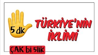 5 dkda Türkiyenin İklimi  Çak Bi 5lik [upl. by Adlemi]