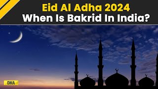 Eid Al Adha 2024 When Will Bakra Eid Be Celebrated In India  Bakrid 2024 Date [upl. by Rosalia]