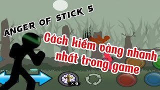 Anger of stick 5  tập lẻ  cách kiếm vàng nhanh nhất trong game [upl. by Aigroeg]