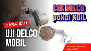 Test Pengapian Delco MOBIL pakai Koil  Dijamin bisa [upl. by Erdua]