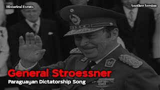 General Stroessner  Paraguayan Dictatorship Song Another Version [upl. by Nomyar]