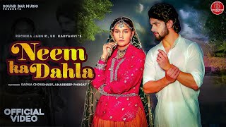 Neem Ka Dahla Full Song Sapna Choudhary  Amardeep Phogat  Anny B  Ruchika Jangid  UK Haryanvi [upl. by Lawlor42]