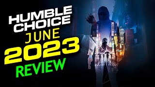 Humble Choice June 2023 Review  An Amazing Month [upl. by Eimaraj647]