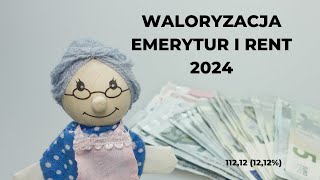 Waloryzacja emerytur i rent 2024  11212 [upl. by Nylyram317]