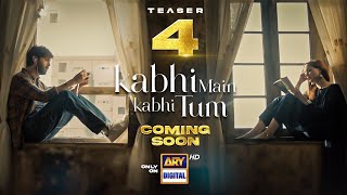 Teaser 4  Kabhi Main Kabhi Tum  Coming Soon  ARY Digital [upl. by Atarman]