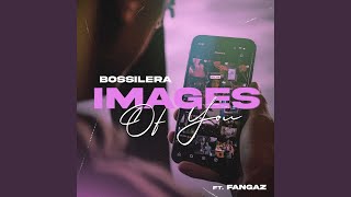 Images Of You feat Fangaz [upl. by Tisbee]