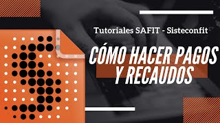 Como hacer pagos y recaudos Comprobantes de egreso y recibos de caja – SAFIT [upl. by Animaj]