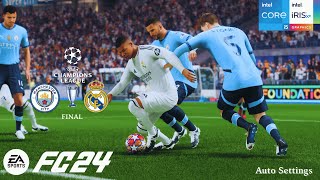 Man City vs Real Madrid  EA SPORTS FC™ 24 mod  UCL 2425 13th I513500H  Intel Iris Xe Graphics [upl. by Teena683]