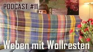 PODCAST11  Swiss Yarn Festival Weben mit Resten und Spinnrad ohne Einzug [upl. by Farkas]