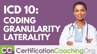 ICD10 Coding Tutorial — Granularity and Laterality [upl. by Ahsyek]