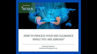 How to process your NBI Clearance in the Philippines from abroad [upl. by Cordey]