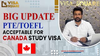 PTE  TOEFL is now Accepted for Canada Study VISA II Big Update I Good News  Visa Square [upl. by Harrington564]