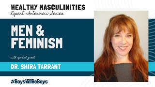 Healthy Masculinities Expert Interview Series Dr Shira Tarrant [upl. by Mylor]