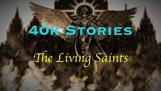 40k Stories The Living Saints [upl. by Luna]