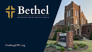 Bethel OPC Live Stream  982024 PM [upl. by Mellisa734]