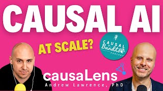 Causal AI In Action Andrew Lawrences Insights On Modularity amp Learning Ep 2  CausalBanditsPodcast [upl. by Katerina]