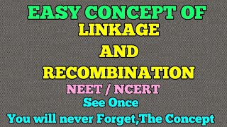 GENETICS  LINKAGE AND RECOMBINATION EASY WAY [upl. by Susanetta]