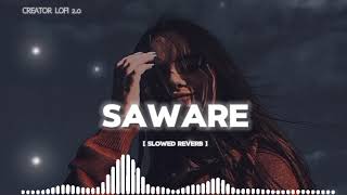 SAWARE SONG  SLOWED REVERB  HINDI LOFI SONG [upl. by Roche558]