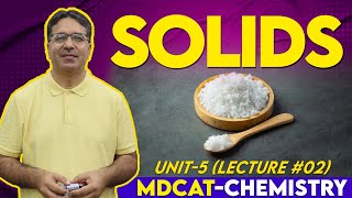 MDCAT I Solids I Unit 05 I Lec  2 I Prof Wajid Ali Kamboh  WAK Entry Test [upl. by Niowtna]