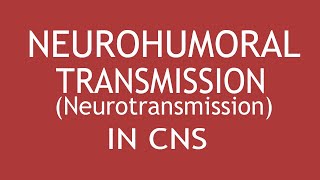 Neurohumoral transmission Neurotransmission in CNS by DrShikha Parmar [upl. by Nymrak282]