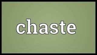 Chaste Meaning [upl. by Laetitia]