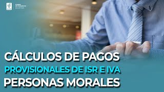 LIVE DE CALCULOS DE PAGOS PROVISIONALES DE ISR E IVA PERSONAS MORALES [upl. by Akire]