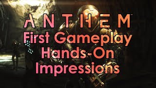 Datto Does Anthem First Gameplay HandsOn Impressions [upl. by Neona790]