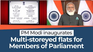 PM Modi inaugurates Multistoreyed flats for Members of Parliament via video conferencing  PMO [upl. by Natividad]