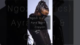 NGOZI LYRICS AYRA STARR amp CRAYON music lyrics ngozi ayrastarr crayon songlyrics [upl. by Julee]