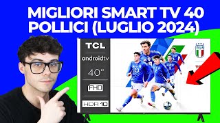 SMART TV 40 POLLICI  DA ECONOMICO A FASCIA ALTA LE MIGLIORI DI LUGLIO 2024 tcl hisense [upl. by Haletky]