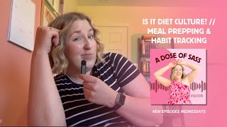 is it diet culture  meal prepping amp habit tracking [upl. by Nelan947]