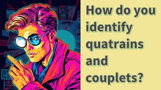 How do you identify quatrains and couplets [upl. by Ecila517]