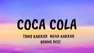 Coca Cola  Lyrics Tony Kakkar Neha Kakkar [upl. by Sessler608]