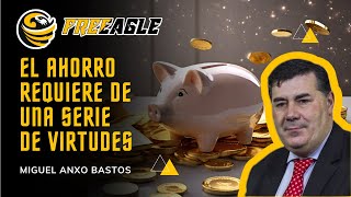 Las VIRTUDES del AHORRO  MIGUEL ANXO BASTOS 🦅 [upl. by Odrareg]