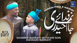 Janam Fida e Haideri with Duff Shabbir Barkati with Son Hasnain Barkati  Official Video [upl. by Inirt83]