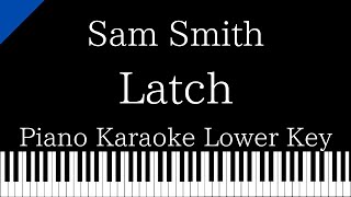 【Piano Karaoke Instrumental】Latch  Sam Smith【Lower Key】 [upl. by Htbazile258]