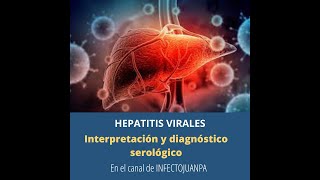 Hepatitis Virales Interpretación y diagnóstico serológico [upl. by Landes]