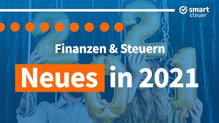 Finanzen amp Steuern Was ändert sich 2021 [upl. by Ethbin142]