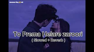 To Prema Helare zaroori  Slowed  Reverb  lofimusic niranjanjena1233 [upl. by Copland767]