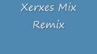 Xerxes Mix Remix [upl. by Knick]