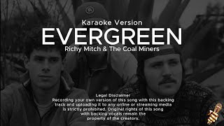 Evergreen Karaoke Version Richy Mitch amp The Coal Miners [upl. by Lapointe]