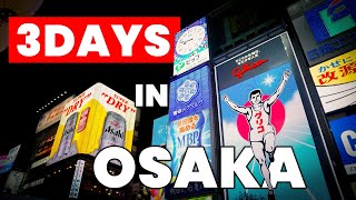 How to Spend 3 Days in OSAKA  Japan Travel Itinerary [upl. by Pattison]