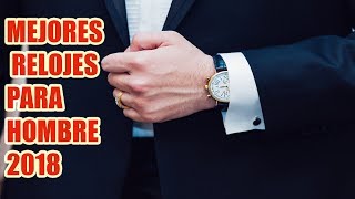 TOP 8  MEJORES RELOJES PARA HOMBRE DEL 2018 [upl. by Edi]