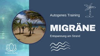 Migräne Entspannung  Phantasiereise StrandFantasiereiseAutogenes Training Formeln ohne Stirnkühle [upl. by Tingey]