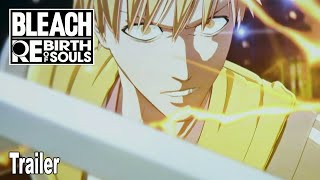 Bleach Rebirth of Souls Reveal Trailer [upl. by Eelimaj]