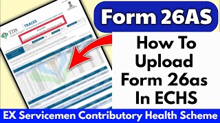 Form 26 Upload Kaise Kare  How To Upload Form 26as In ECHS [upl. by Cresida]