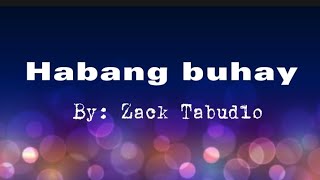 Habang Buhay  by Zack Tabudlo lyrics zacktabudlo habangbuhay [upl. by Ientirb]