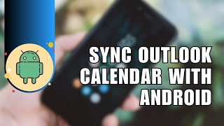 👍 NAVIGATE How to sync Outlook calendar with Android  Tutorial [upl. by Johannessen50]